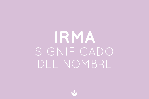 SIGNIFICADO DE IRMA
