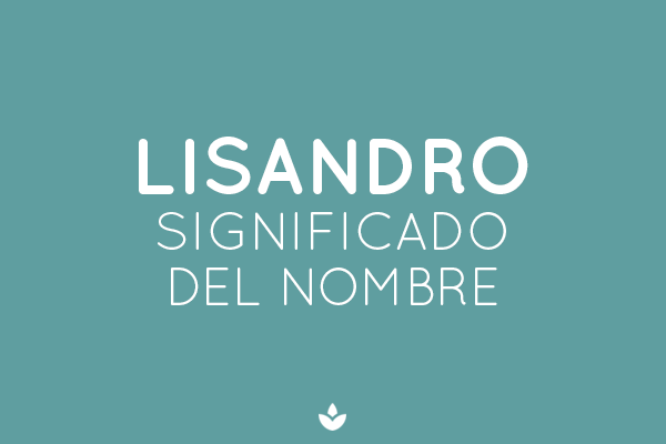 SIGNIFICADO DE LISANDRO