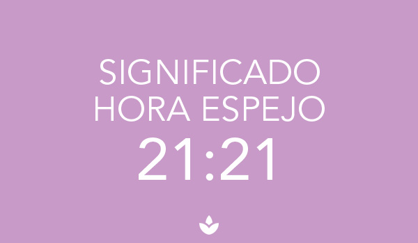 21 21 hora espejo significado